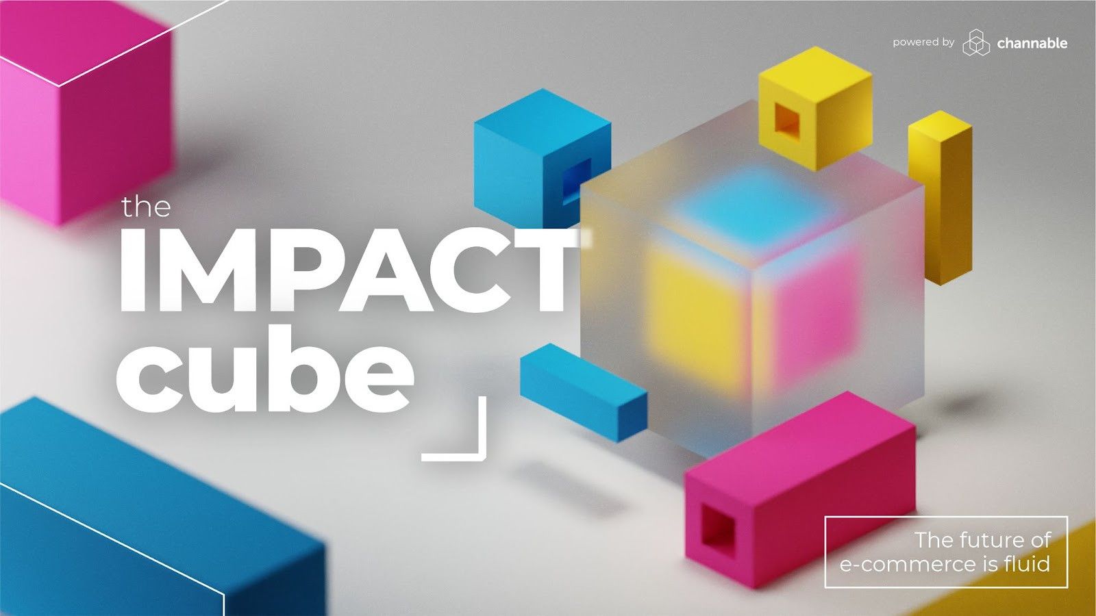 Channable The impact cube